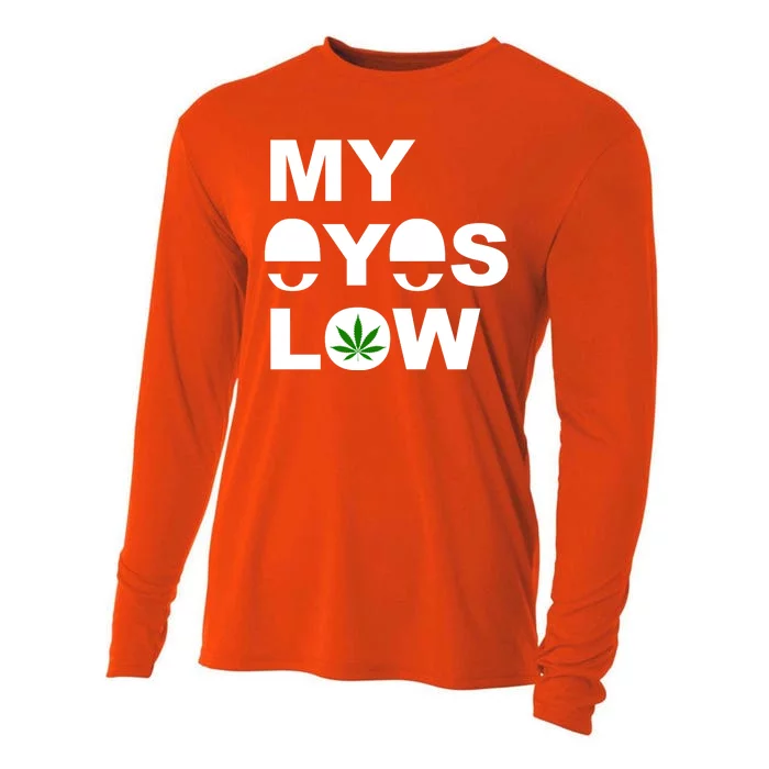 My Eyes Low Smoke Weed High Life Cooling Performance Long Sleeve Crew