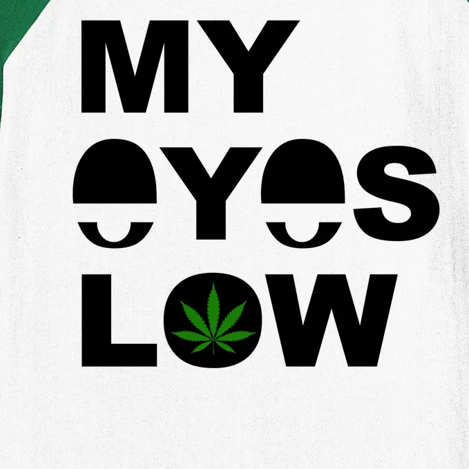 My Eyes Low Smoke Weed High Life Baseball Sleeve Shirt