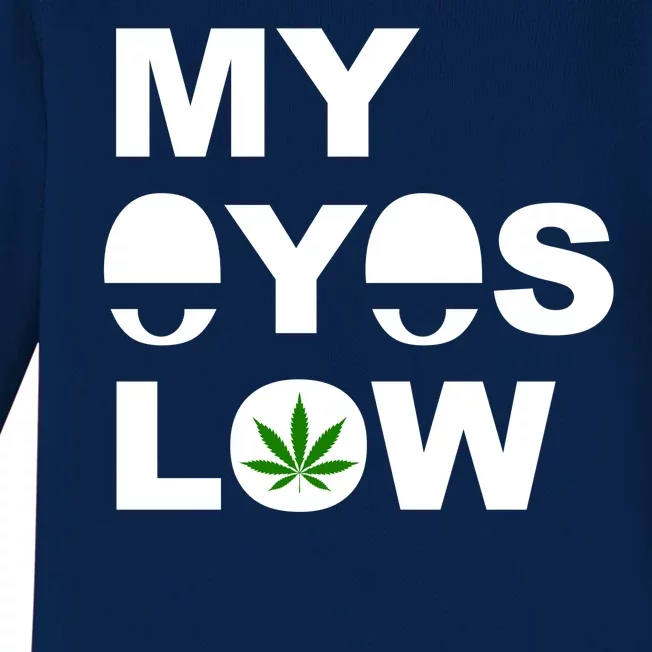 My Eyes Low Smoke Weed High Life Baby Long Sleeve Bodysuit