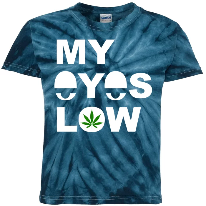 My Eyes Low Smoke Weed High Life Kids Tie-Dye T-Shirt