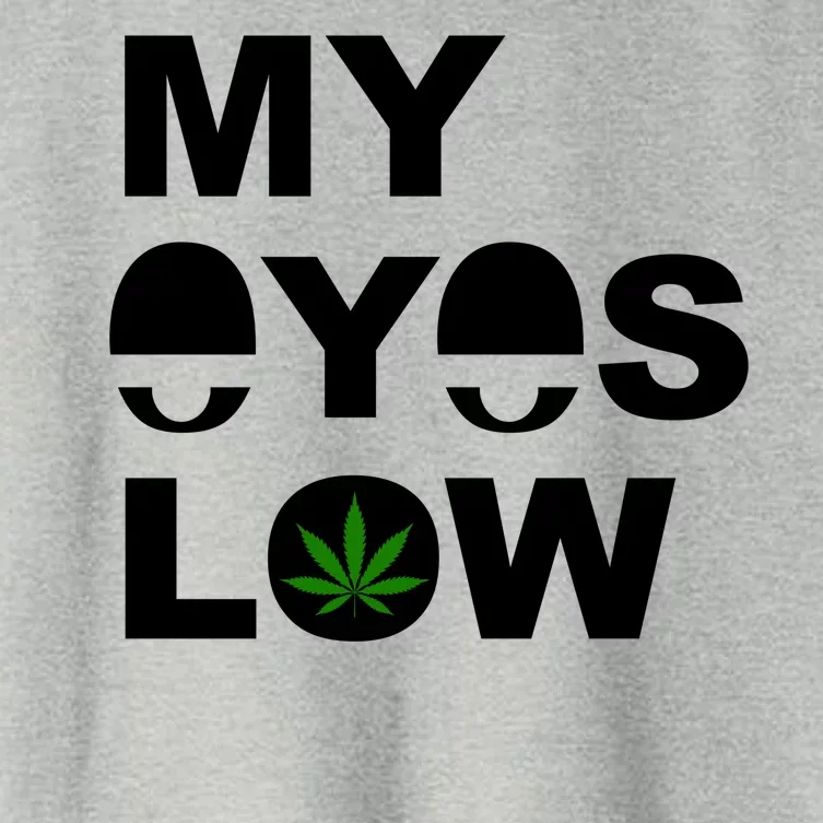 My Eyes Low Smoke Weed High Life Women's Crop Top Tee