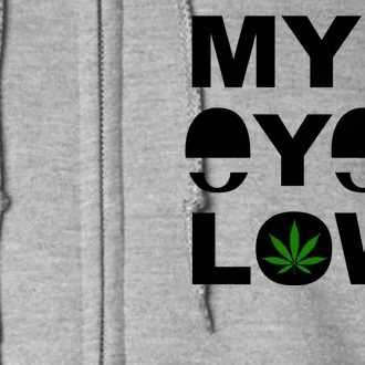 My Eyes Low Smoke Weed High Life Full Zip Hoodie