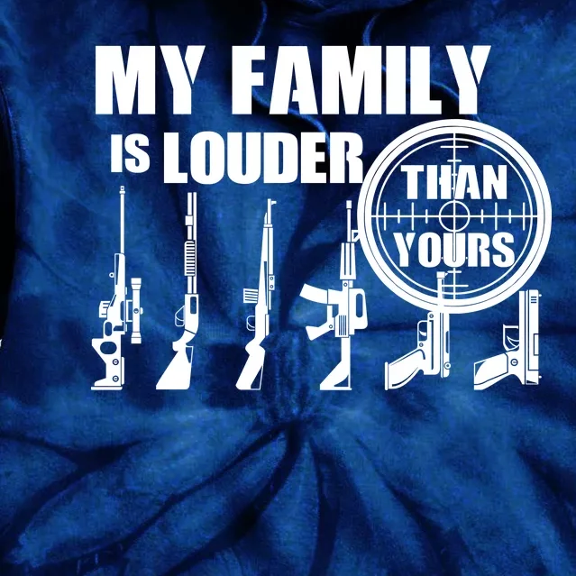 My Family Is Louder Than Yours Tie Dye Hoodie