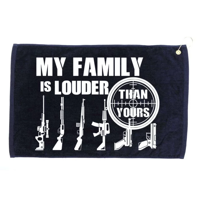 My Family Is Louder Than Yours Grommeted Golf Towel