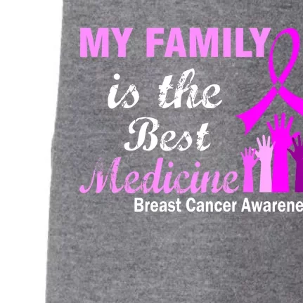 My Family Is The Best Medicine Breast Cancer Awareness Doggie 3-End Fleece Hoodie