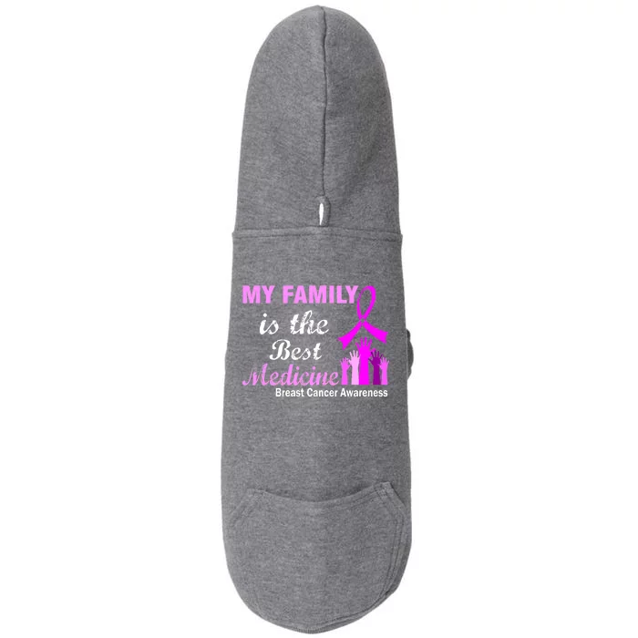 My Family Is The Best Medicine Breast Cancer Awareness Doggie 3-End Fleece Hoodie