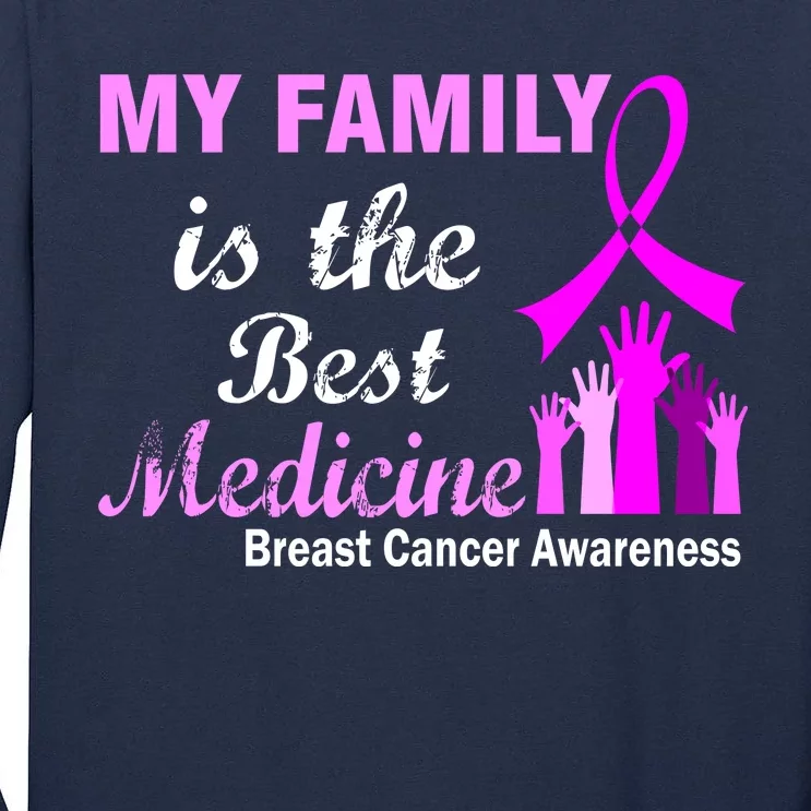 My Family Is The Best Medicine Breast Cancer Awareness Tall Long Sleeve T-Shirt