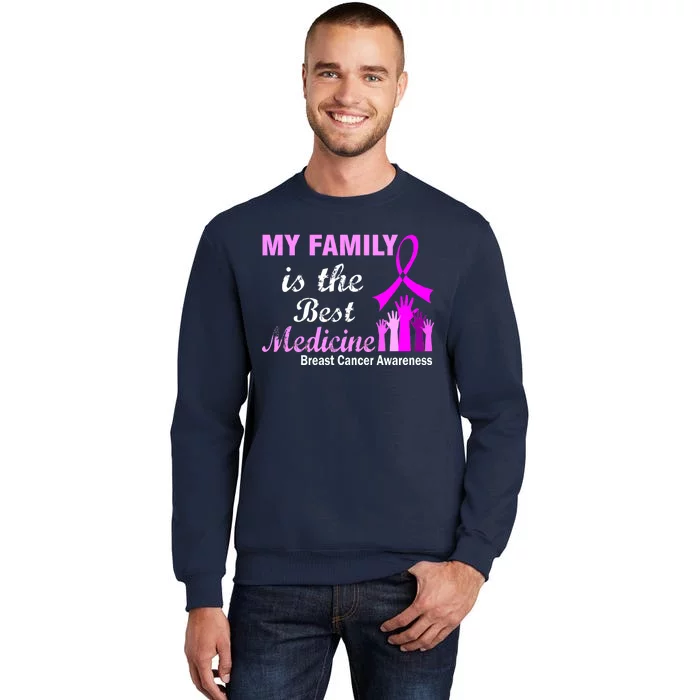 My Family Is The Best Medicine Breast Cancer Awareness Tall Sweatshirt