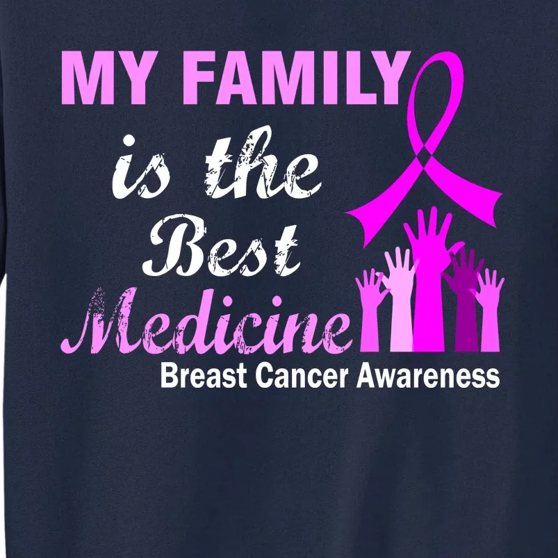 My Family Is The Best Medicine Breast Cancer Awareness Tall Sweatshirt