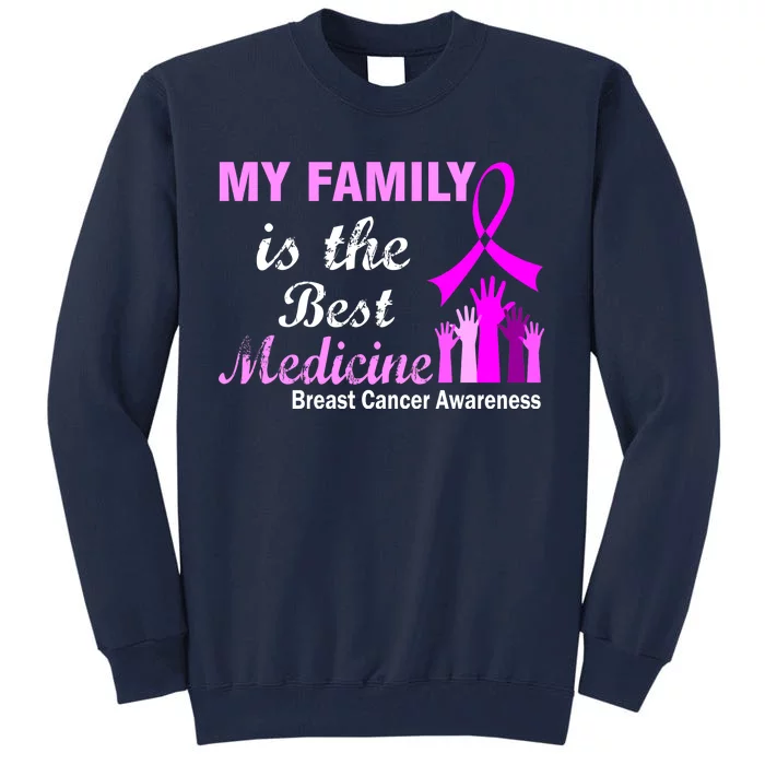 My Family Is The Best Medicine Breast Cancer Awareness Tall Sweatshirt