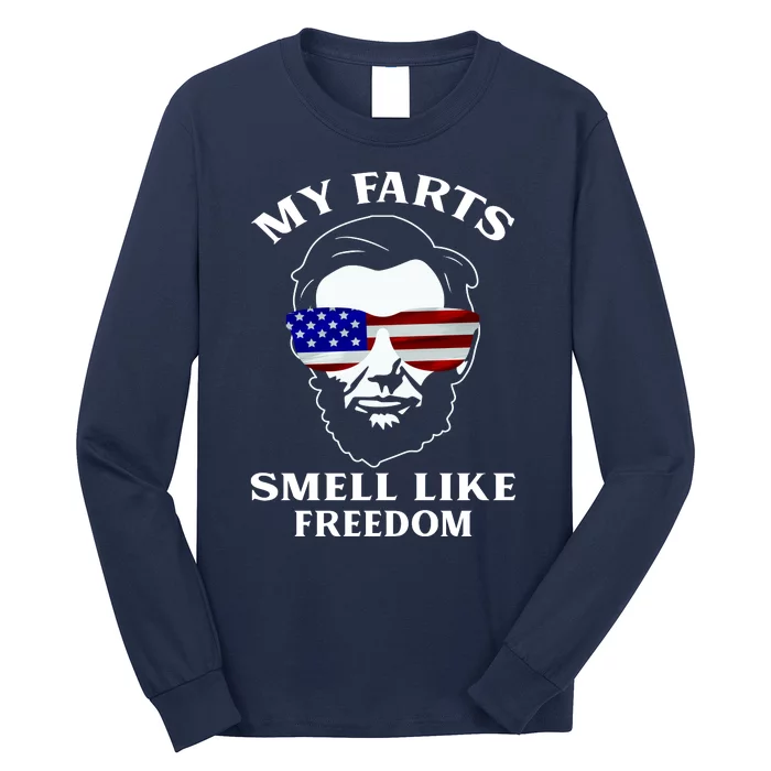 My Farts Smell Like Freedom Abraham Lincoln Long Sleeve Shirt