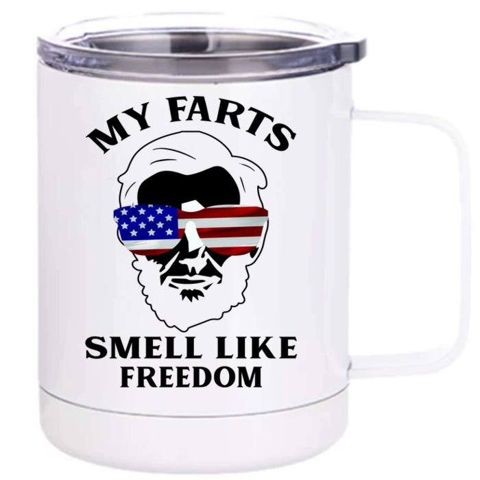 My Farts Smell Like Freedom Abraham Lincoln Front & Back 12oz Stainless Steel Tumbler Cup