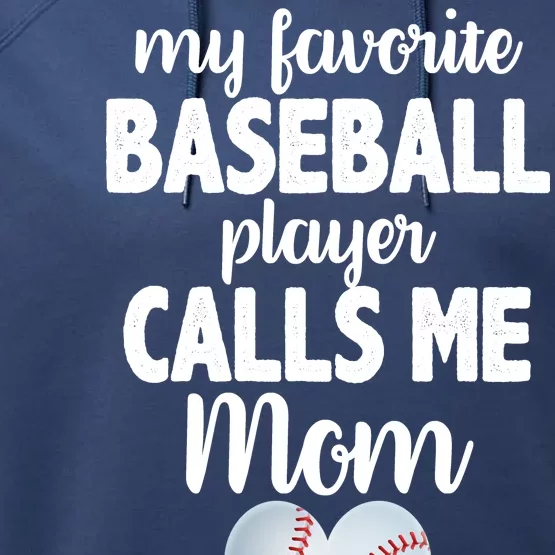 My Favorite Baseball Player Calls Me Mom Performance Fleece Hoodie