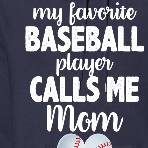 My Favorite Baseball Player Calls Me Mom Premium Hoodie