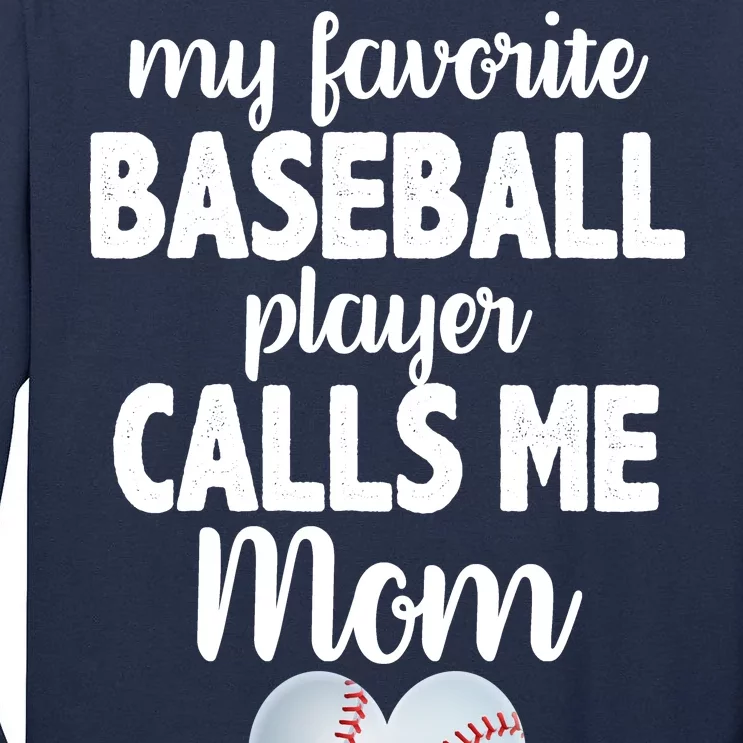 My Favorite Baseball Player Calls Me Mom Tall Long Sleeve T-Shirt