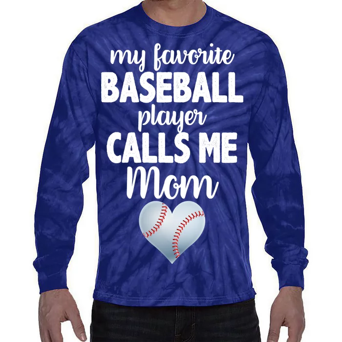 My Favorite Baseball Player Calls Me Mom Tie-Dye Long Sleeve Shirt