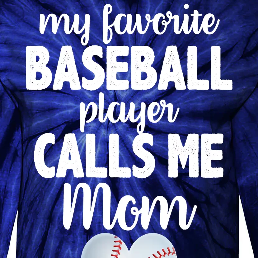 My Favorite Baseball Player Calls Me Mom Tie-Dye Long Sleeve Shirt