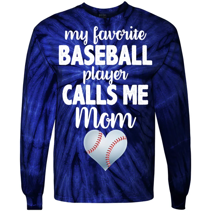 My Favorite Baseball Player Calls Me Mom Tie-Dye Long Sleeve Shirt