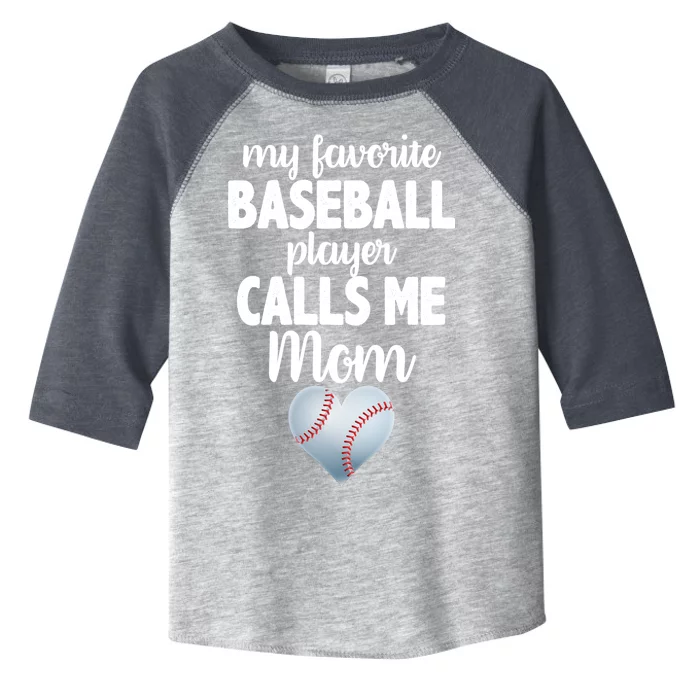 My Favorite Baseball Player Calls Me Mom Toddler Fine Jersey T-Shirt