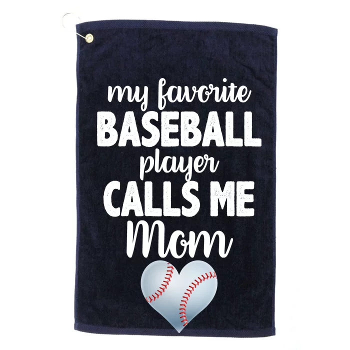 My Favorite Baseball Player Calls Me Mom Platinum Collection Golf Towel