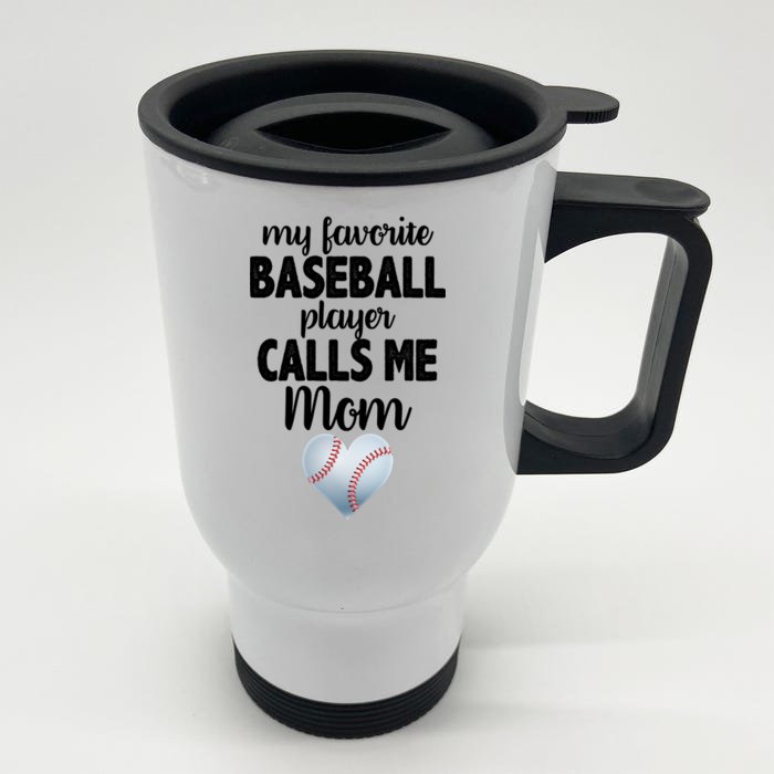 My Favorite Baseball Player Calls Me Mom Front & Back Stainless Steel Travel Mug