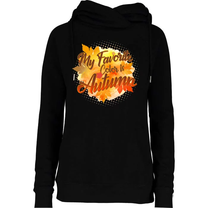 My Favorite Color Is Autumn Womens Funnel Neck Pullover Hood