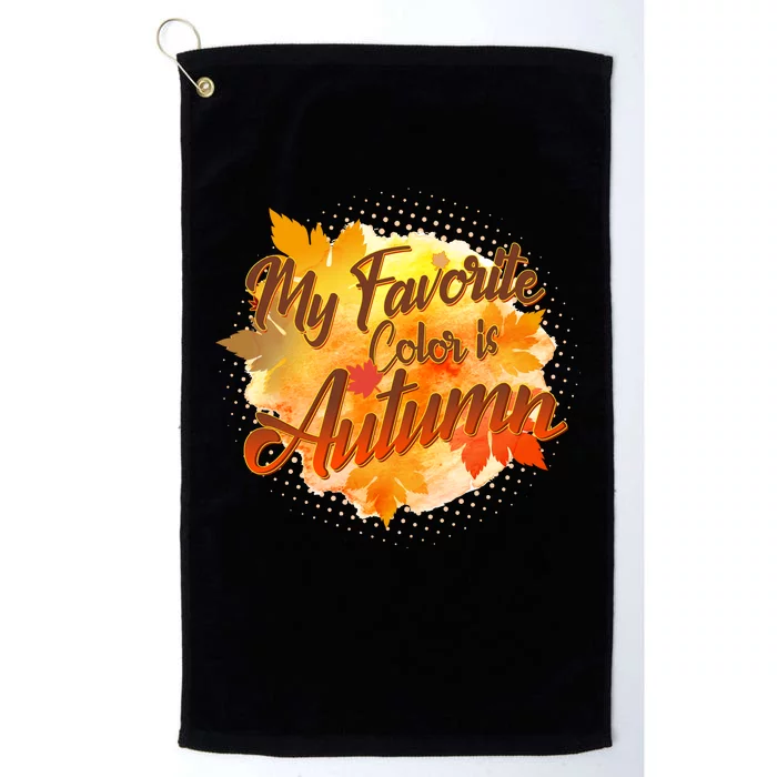 My Favorite Color Is Autumn Platinum Collection Golf Towel