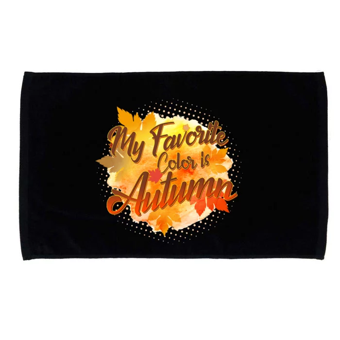 My Favorite Color Is Autumn Microfiber Hand Towel