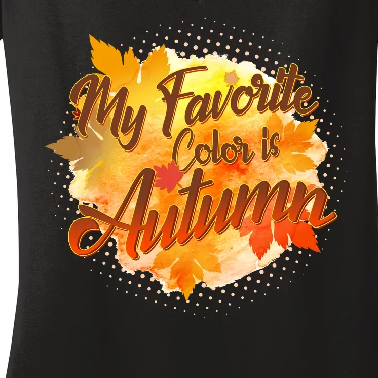 My Favorite Color Is Autumn Women's V-Neck T-Shirt