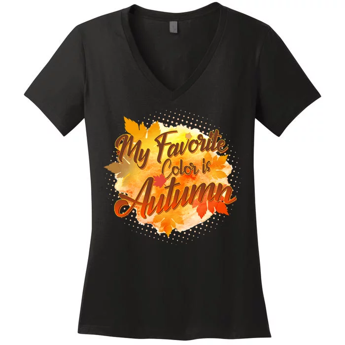 My Favorite Color Is Autumn Women's V-Neck T-Shirt