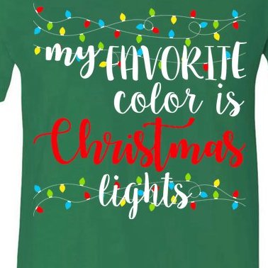 My Favorite Color Is Christmas Lights V-Neck T-Shirt