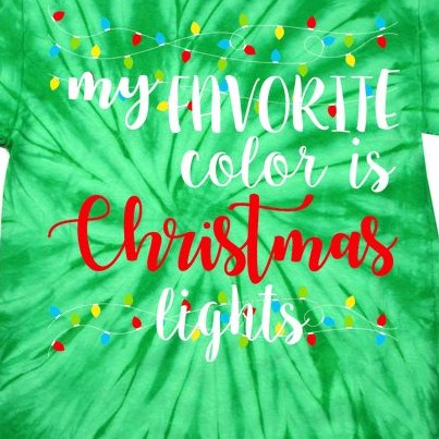 My Favorite Color Is Christmas Lights Tie-Dye T-Shirt