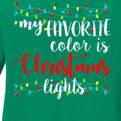 My Favorite Color Is Christmas Lights Ladies Missy Fit Long Sleeve Shirt