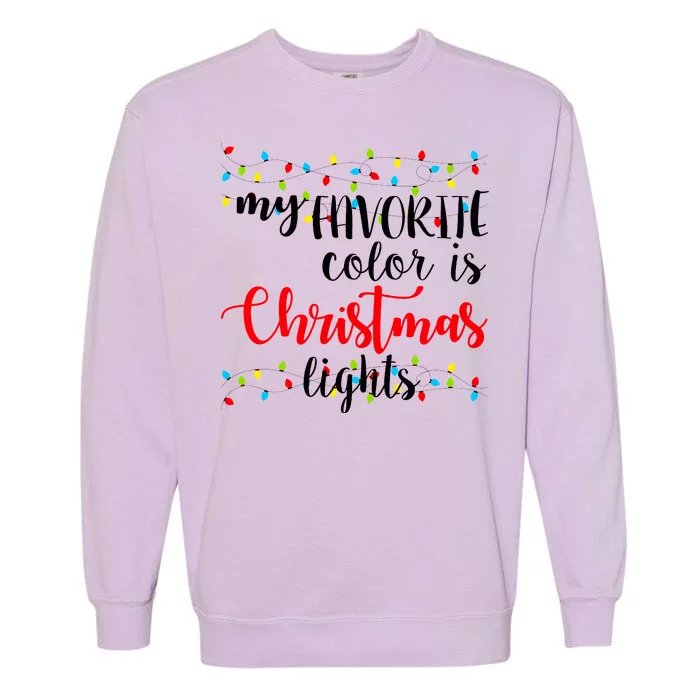 My Favorite Color Is Christmas Lights Garment-Dyed Sweatshirt