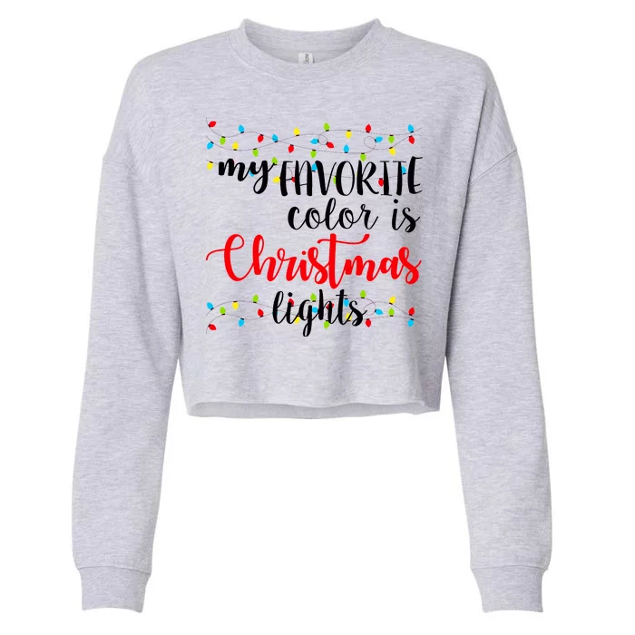 My Favorite Color Is Christmas Lights Cropped Pullover Crew