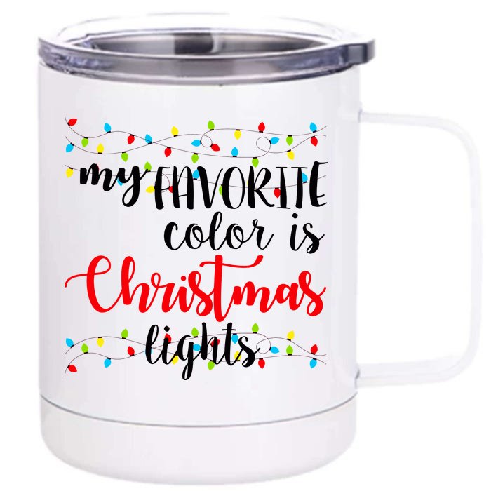 My Favorite Color Is Christmas Lights Front & Back 12oz Stainless Steel Tumbler Cup