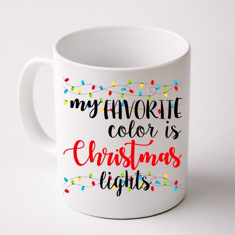 My Favorite Color Is Christmas Lights Coffee Mug