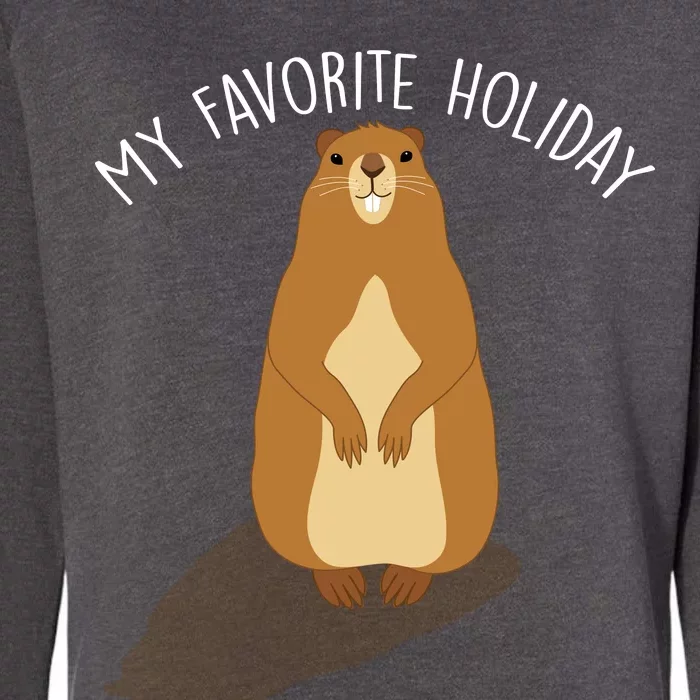 My Favorite Holiday Groundhog Day Womens California Wash Sweatshirt