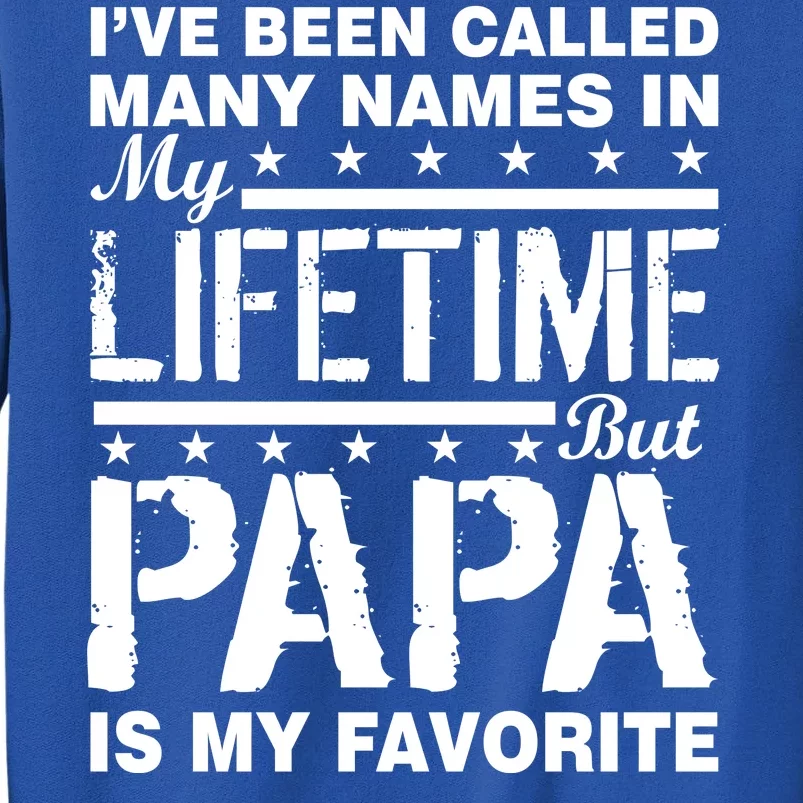 My Favorite Name Is Papa Tall Sweatshirt