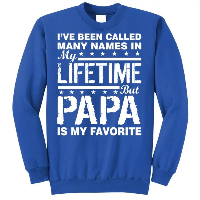 My Favorite Name Is Papa Tall Sweatshirt