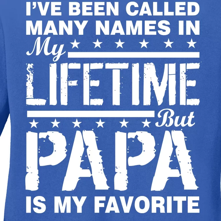 My Favorite Name Is Papa Ladies Long Sleeve Shirt