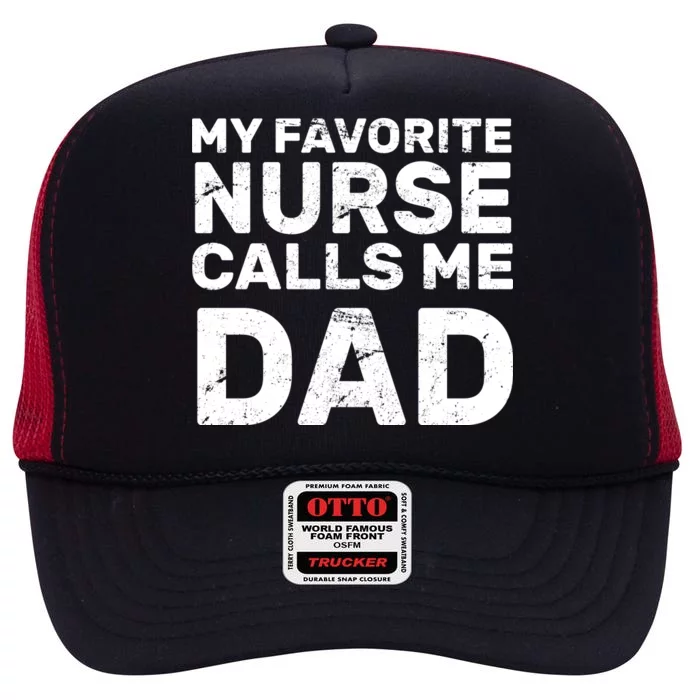 My Favorite Nurse Call Me Dad High Crown Mesh Trucker Hat