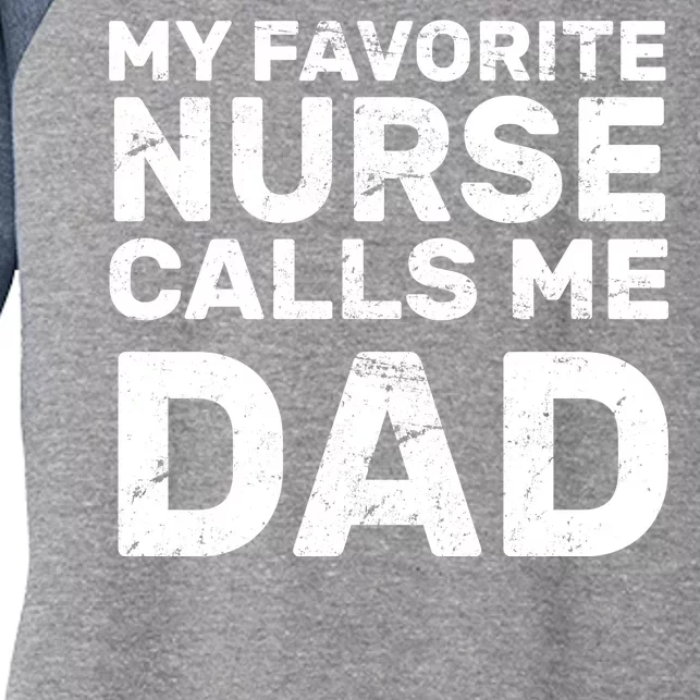 My Favorite Nurse Call Me Dad Women's Tri-Blend 3/4-Sleeve Raglan Shirt