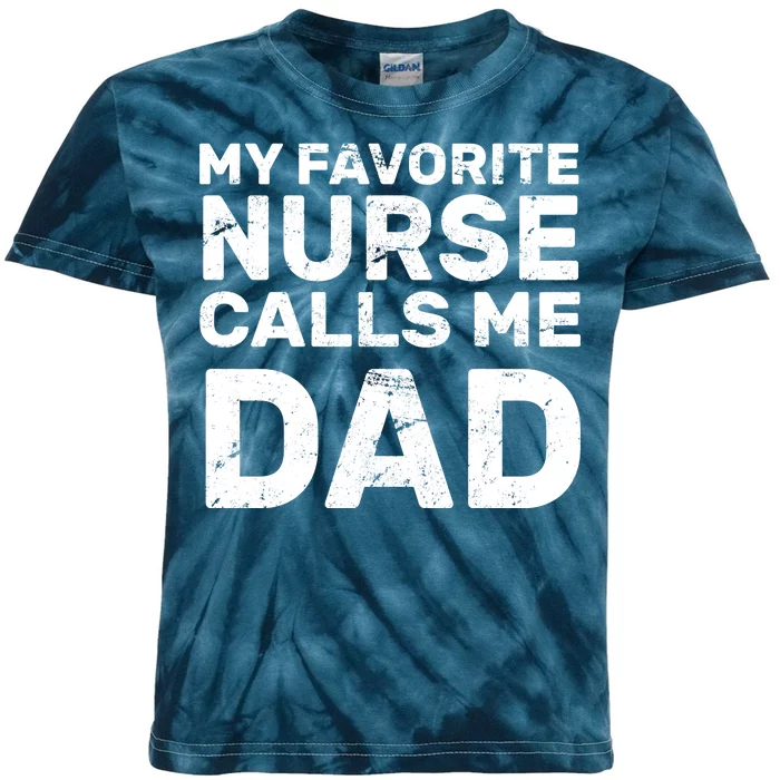 My Favorite Nurse Call Me Dad Kids Tie-Dye T-Shirt