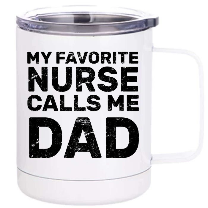 My Favorite Nurse Call Me Dad Front & Back 12oz Stainless Steel Tumbler Cup