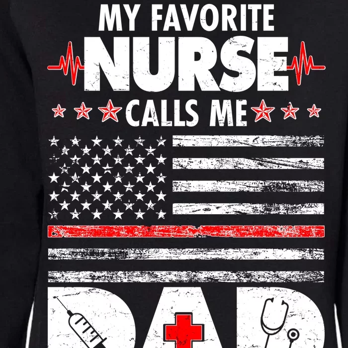 My Favorite Nurse Calls Me Dad Support Frontline Womens California Wash Sweatshirt