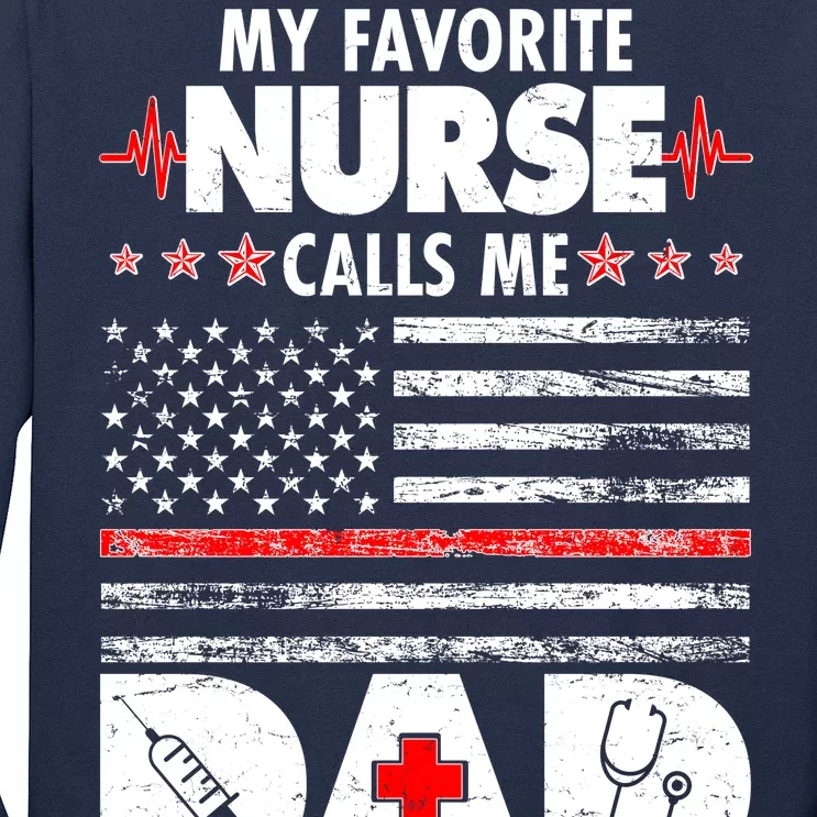 My Favorite Nurse Calls Me Dad Support Frontline Long Sleeve Shirt