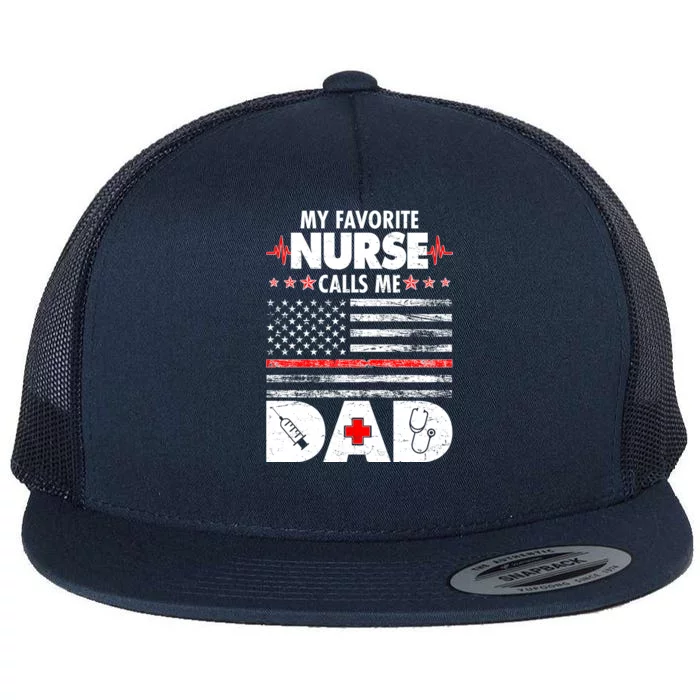 My Favorite Nurse Calls Me Dad Support Frontline Flat Bill Trucker Hat