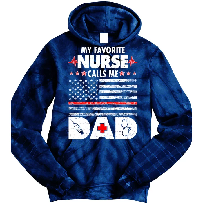 My Favorite Nurse Calls Me Dad Support Frontline Tie Dye Hoodie