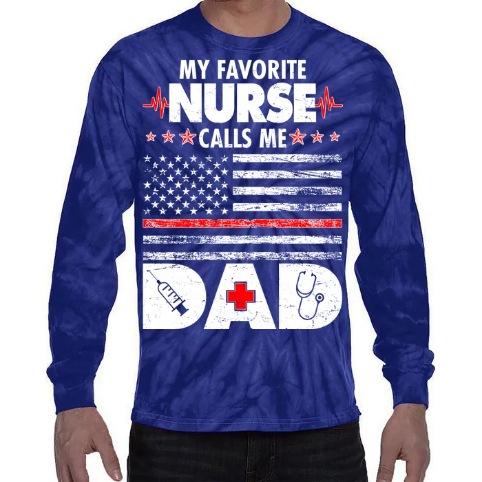 My Favorite Nurse Calls Me Dad Support Frontline Tie-Dye Long Sleeve Shirt